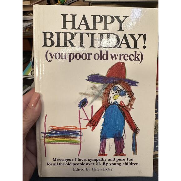Happy Birthday: You Poor Old Wreck - 9781850150039, hardcover, Helen Exley - Picture 1 of 8